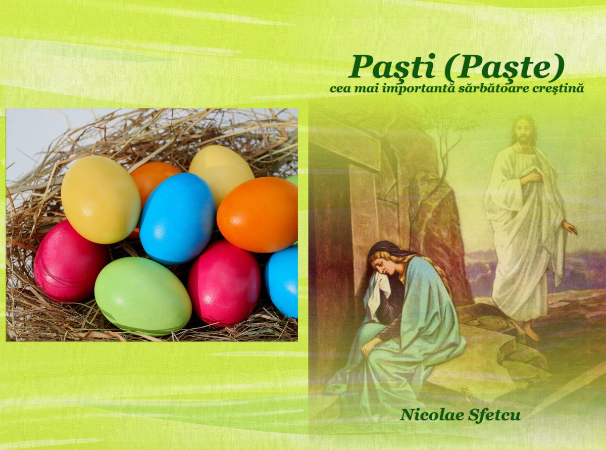 Paşti (Paşte) - Cea mai importantă sărbătoare creştină