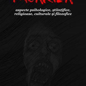 Moartea – Aspecte psihologice, ştiinţifice, religioase, culturale şi filozofice
