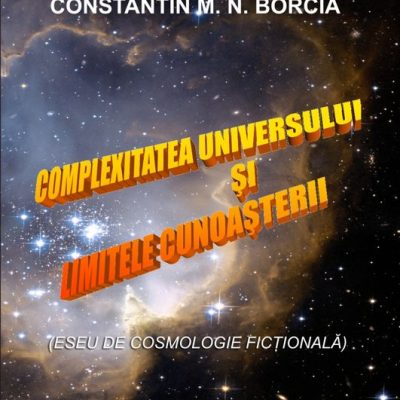 Complexitatea Universului și limitele cunoașterii (Eseu de cosmologie ficțională)