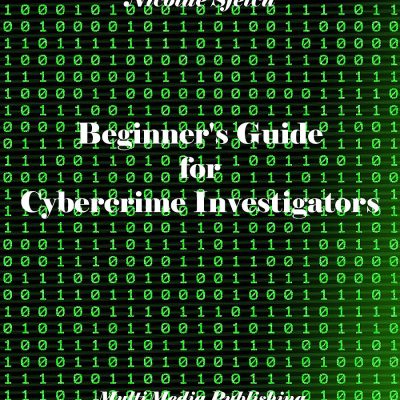 Beginner’s Guide for Cybercrime Investigators