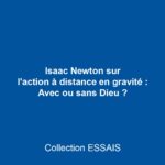 Isaac Newton sur l'action à distance en gravitation : Avec ou sans Dieu ?