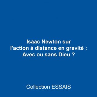 Isaac Newton sur l'action à distance en gravitation : Avec ou sans Dieu ?