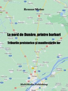 La nord de Dunăre, printre barbari - Triburile preistorice și manifestările lor