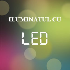 Iluminatul cu LED