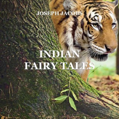 Indian Fairy Tales, by Joseph Jacobs