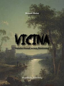 Vicina, misteriosul oraș-fantomă