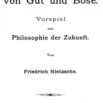 Friedrich Nietzsche - Jenseits von Gut und Böse