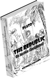 The Republic - On Justice (Annotated), by Plato