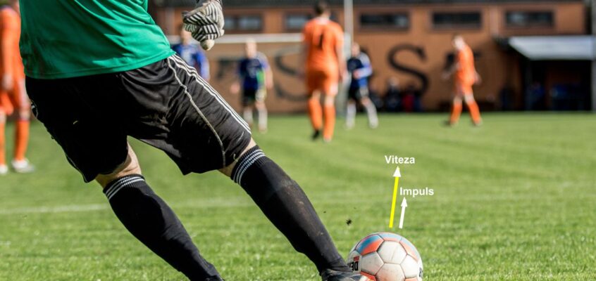 Fotbal - viteza și impulsul