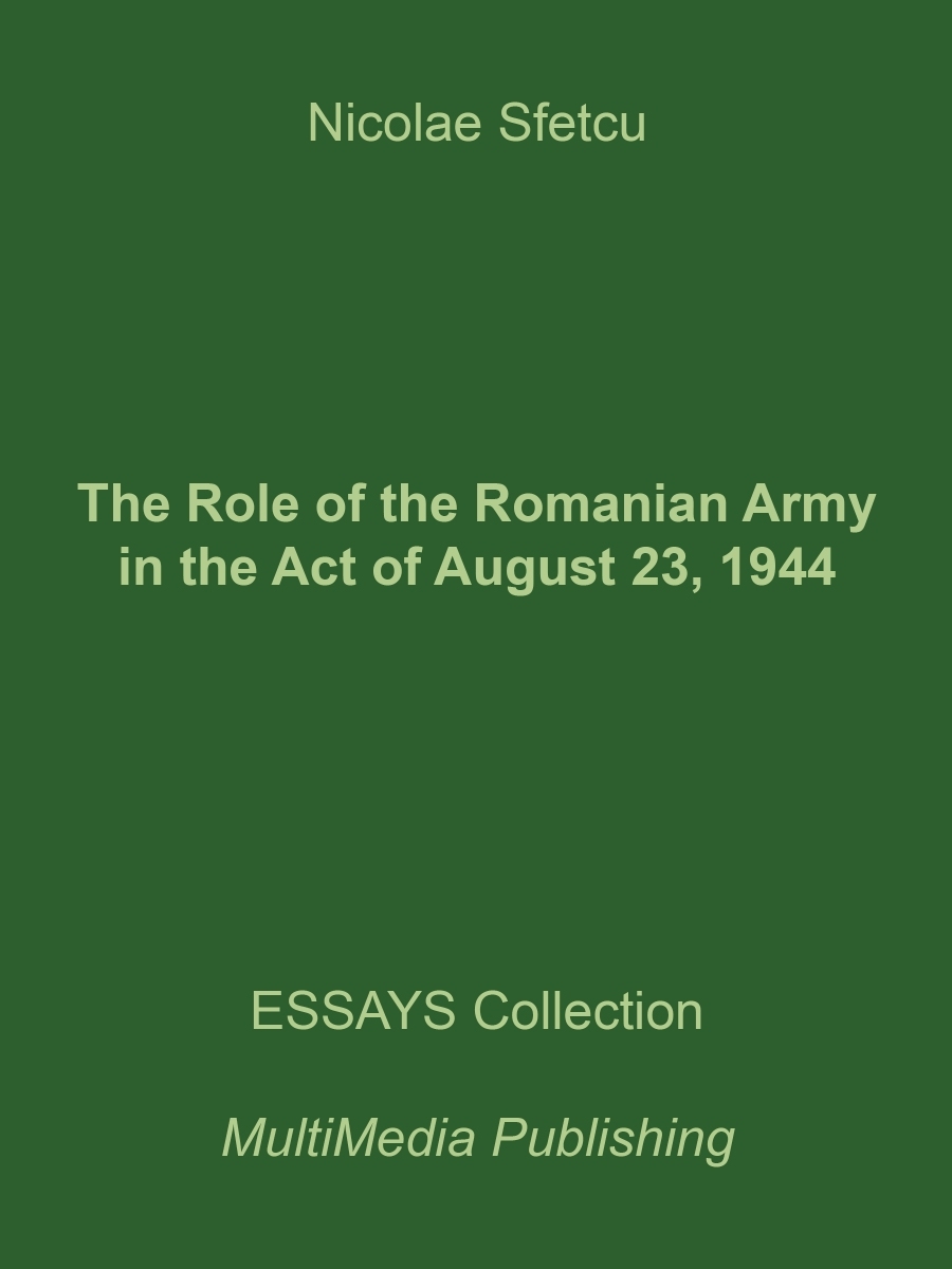 The Role of the Romanian Army in the Act of August 23, 1944