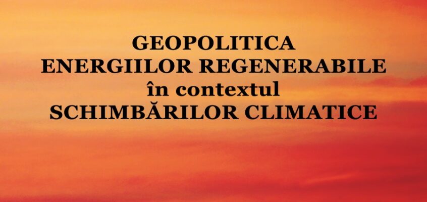 Geopolitica energiilor regenerabile în contextul schimbărilor climatice