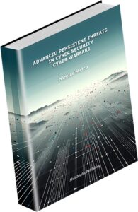 Advanced Persistent Threats in Cybersecurity – Cyber Warfare