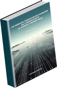 Les menaces persistantes avancées en cybersécurité – La guerre cybernétique