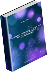 The Role of Social Media in Democracy, New Public Management and e-Governance
