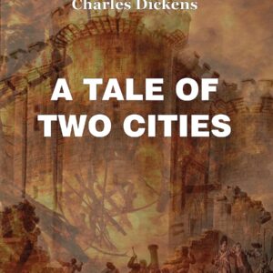 A Tale of Two Cities, by Charles Dickens