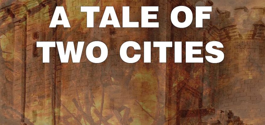 A Tale of Two Cities, by Charles Dickens