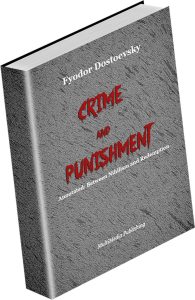 Crime and Punishment (Annotated: Between Nihilism and Redemption), by Fyodor Dostoevsky