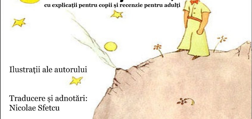 Micul prinț (Cu explicații pentru copii și recenzie pentru adulți)