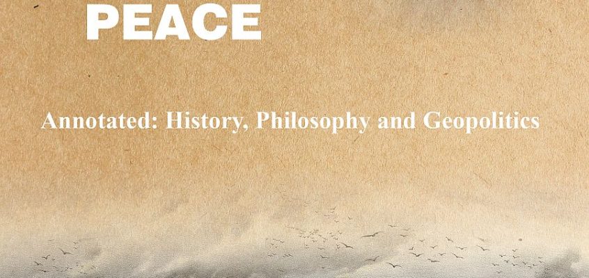 War and Peace (Annotated: History, Philosophy and Geopolitics), by Leo Tolstoy