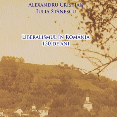 Liberalismul în România – 150 de ani