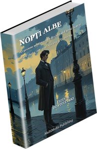 Nopți albe - O poveste sentimentală din jurnalul unui visător (Adnotat: Între ideal și real: visul romantic și identitatea)