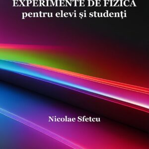 Experimente de fizică pentru elevi și studenți