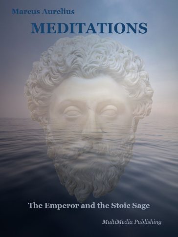 Meditations (Annotated: The Emperor and the Stoic Sage: Philosophical Themes)