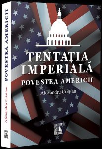 Tentația Imperială. Povestea Americii, de Alexandru Cristian